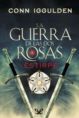 [Wars of the Roses 03] • Estirpe